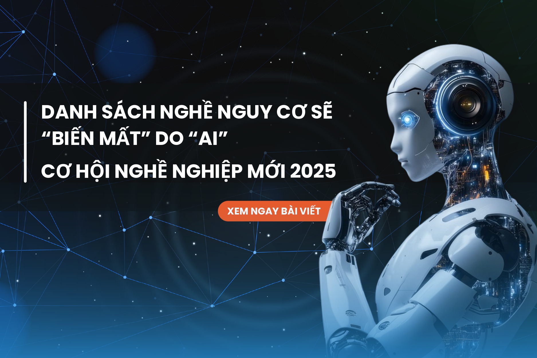 Robot trí tuệ nhân tạo đại diện cho sự biến đổi thị trường lao động, dự báo những nghề dễ bị thay thế và cơ hội việc làm mới từ năm 2025.