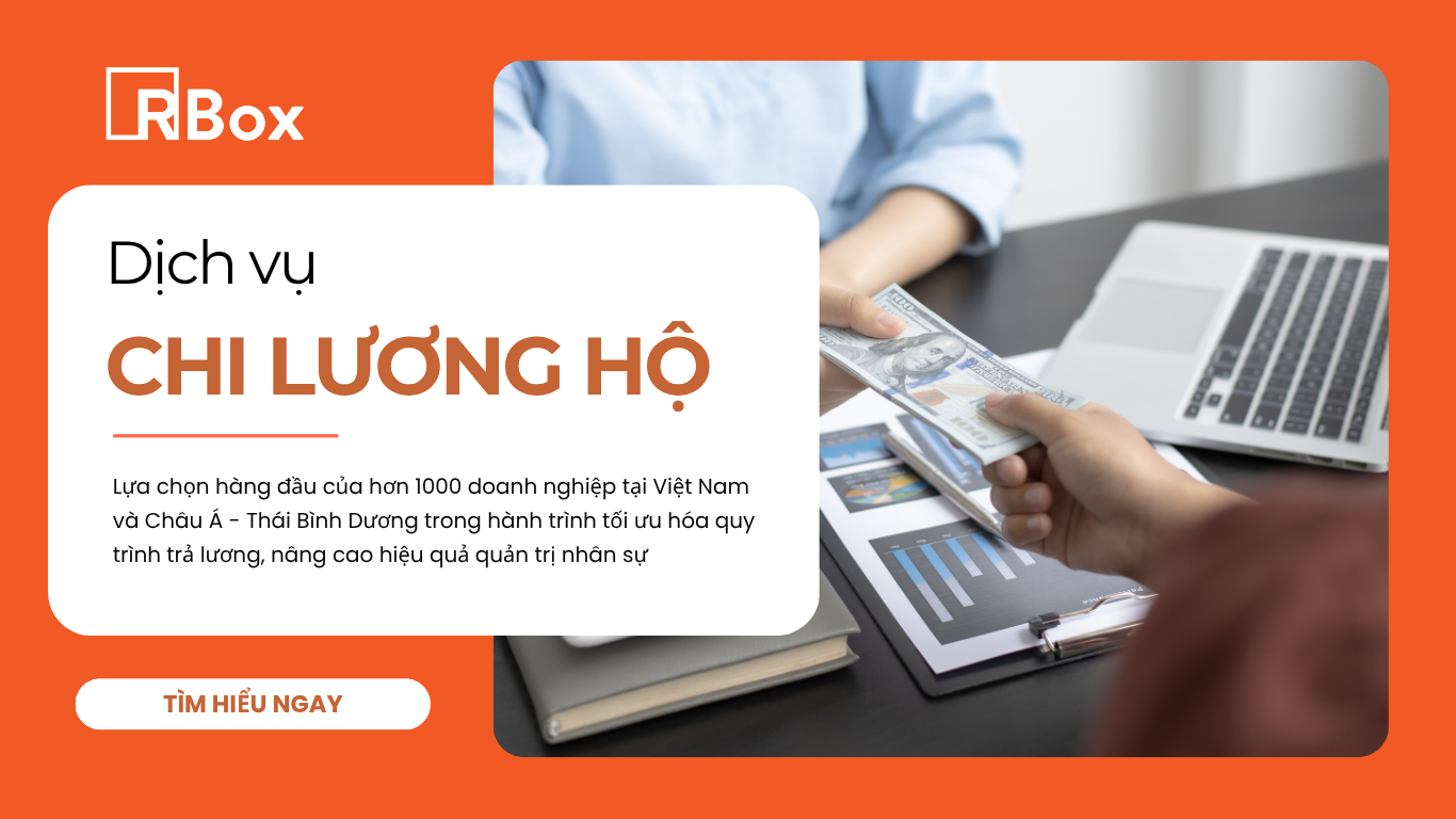 Dịch vụ chi lương hộ RBox – giải pháp tối ưu quy trình trả lương cho doanh nghiệp
