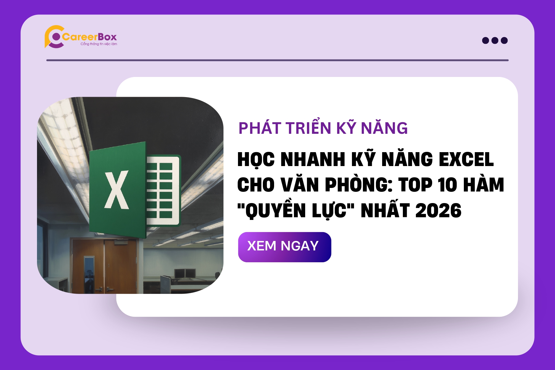 Học nhanh kỹ năng Excel cho văn phòng giúp bạn không phải tăng ca