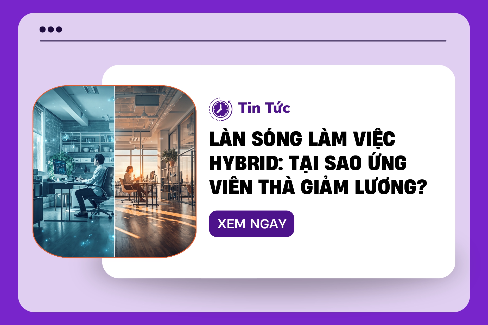 Hybrid work là gì? Tại sao ứng viên thích làm việc linh hoạt