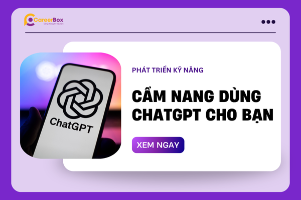 Cẩm nang dùng ChatGPT cho bạn