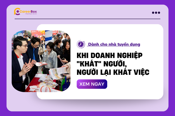 Khi doanh nghiệp "khát" người, người lại khát việc