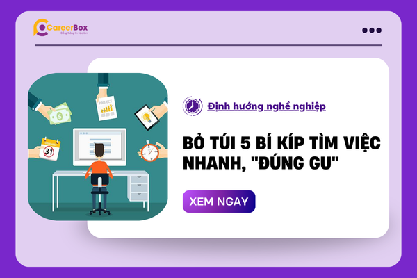 Bỏ túi 5 bí kíp tìm việc nhanh, "đúng gu"