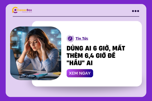Dùng AI 6 giờ, mất thêm 6,4 giờ để "hầu" AI